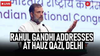 LIVE I Rahul Gandhi Addresses Public Gathering at Hauz Qazi, Delhi I Congress I BJP I AAP