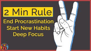 2 Minutes Rule. End Procrastination. New Habits. Deep Focus. HJ 😎