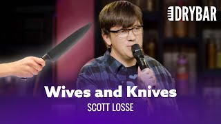 Wives And Knives. Scott Losse - Full Special