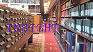 [[ INSIGHT ]] Sydney, State Library NSW