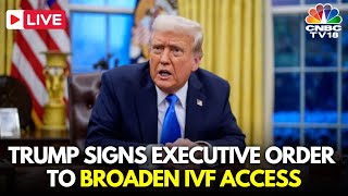 LIVE: President Trump Signs Bold Executive Order on Expanding Access to IVF | White House | N18G