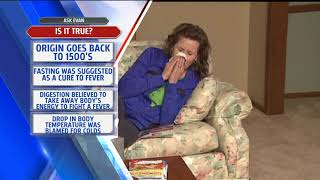 'Ask Evan': Does feeding a cold and starving a fever really work?