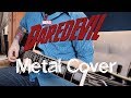 Marvel's Daredevil Metal Cover by Soul Sufferings (Main Title)