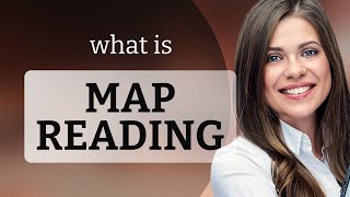 Map Reading: A Beginner's Guide to Understanding Maps