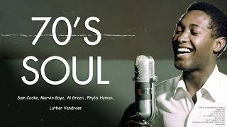 70's Soul | Sam Cooke, Marvin Gaye, Al Green , Phylis Hyman, Luther Vandross