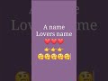 A name lovers name || true'lovers name #trending #youtubeshorts #viral