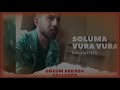 bülent işık soluma vura vura