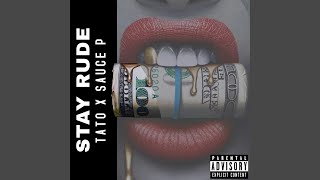 Stay Rude (feat. TATO)