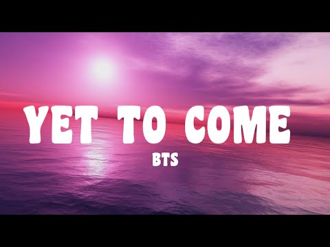 Yet To Come - BTS (Lyrics) #bts - YouTube