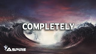 Completely (lyrics) ~ Jen Ledger