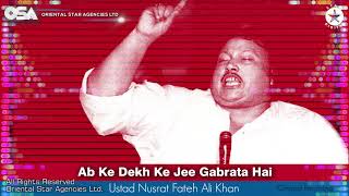 Ab Dekh Ke Jee Gabrata Hai | Ustad Nusrat Fateh Ali Khan | Complete Version | OSA Worldwide