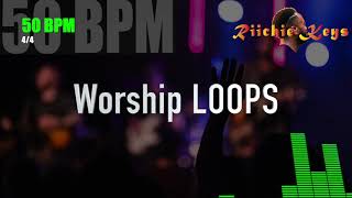 WORSHIP LOOP - 50 BPM 4/4 || Practice Tool || LIVE use