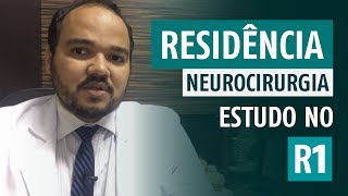 O que é a residência em Medicina? Residência de Neurocirurgia - Estudo no R1