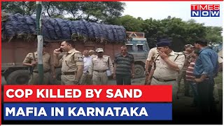 Sand Mining Mafia Kills Cop In Karnataka  | Kalaburagi SP Isha Pant Briefs Media | What Happened?