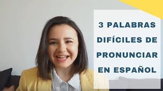 Aprender español: 3 Palabras difíciles de pronunciar en español