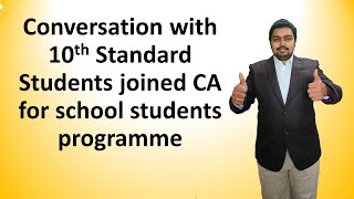 Conversation with 10th standard students who joined CA foundation class