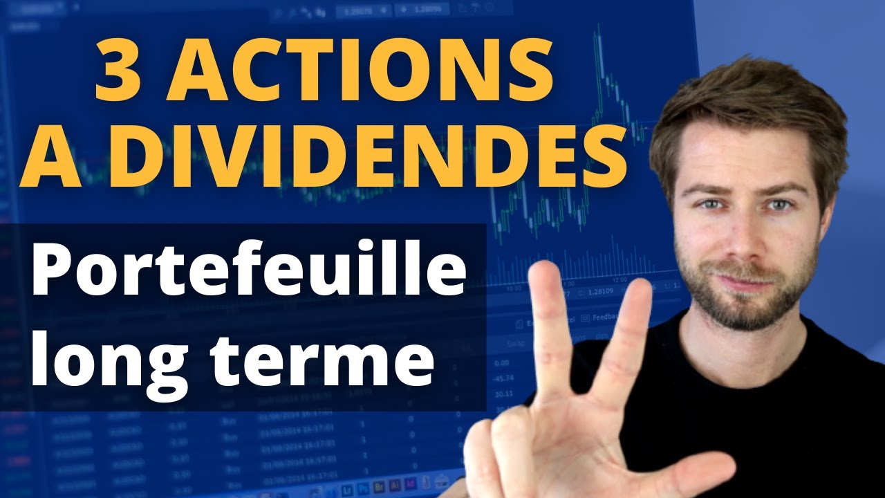 3 ACTIONS QUI PAYENT DES DIVIDENDES (Pour Le Long Terme) - YouTube