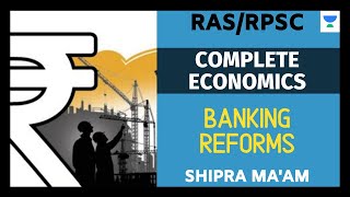 Banking Reforms | Complete Economics | RPSC/RAS 2020/2021 | Shipra Ma'am