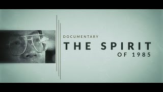 The Spirit of 1985 l Documentary