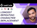 Longest Repeating Character Replacement (LeetCode 424) | Single iteration | Sliding Window