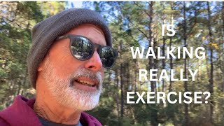 Is Walking Really Exercise?