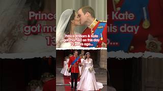 Prince William & Kate got married on this day 13 years ago