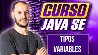 Tipos VARIABLES | Curso JAVA SE #4