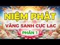 NIỆM PHẬT 🍀 Vãng Sanh Cực Lạc 🌿 Phần 1 ✅