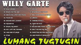 Pinaka Sikat Na Lumang Tugtugin - Willy Garte Greatest Hits Nonstop 2021 - Willy Garte Best Hits
