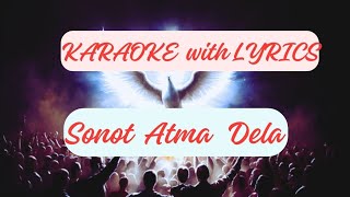 SONOT ATMA DELA KARAOKE WITH LYRICS