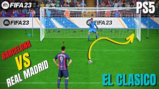 Real Madrid vs FC Barcelona FIFA 23 Penalty Shootout | El Clasico | PS5 Gameplay