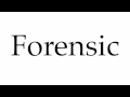 How to Pronounce Forensic