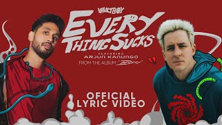 everything sucks ft Arjun Kanungo vaultboy lyric video From the album INDUSTRY
