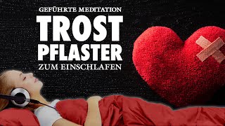 Trostpflaster | Einschlafen und Sorgen loslassen | Geführte Meditation