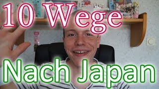 10 Wege nach Japan zu gehen