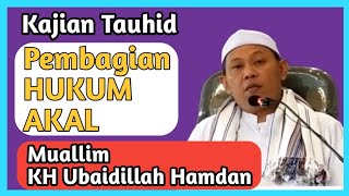 Muallim KH Ubaidillah Hamdan - hukum akal dalam ilmu tauhid