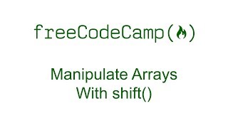 Manipulate Arrays With .shift() - Free Code Camp