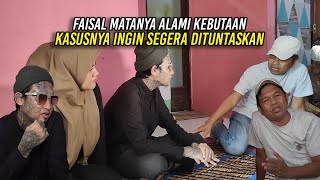 FAISAL MATANYA ALAMI KEBUTA4N | KASUSNYA INGIN SEGERA DITUNTASKAN