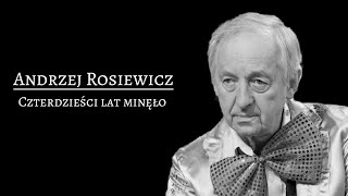 Andrzej Rosiewicz - Czterdzieści lat minęło || Tekst