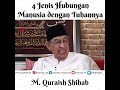 4 Jenis Hubungan Manusia dengan Tuhannya | M. Quraish Shihab