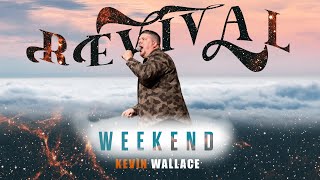 Revival Weekend with Kevin Wallace at The Ark Fellowship