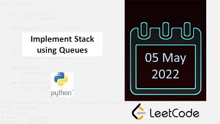 May 5/2022 LeetCode Challenge: Implement Stack using Queues