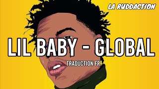 [Traduction française 🇫🇷] Lil Baby - Global • LA RUDDACTION
