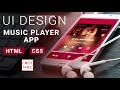 Mobile App UI Design Tutorial - Music Player | HTML CSS Speed Coding with Source Code