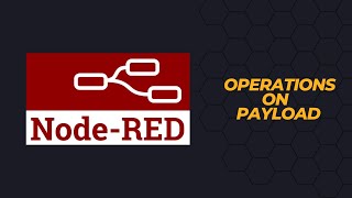 Operations on JSON Payload | Node-RED