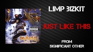 Limp Bizkit - Just Like This [Lyrics Video]