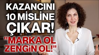 Kazancını 10 Misline Çıkar! Marka Ol Zengin Ol! | Nevşah Fidan Karamehmet