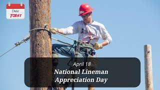 Date Today : 18 April - National Lineman Appreciation Day  2022 | On this day | Know this day