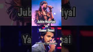 Jubin Nautiyal Vs Yasser Desai without Autotune 😍 #shorts #yaseerdesai #jubinnautiyal