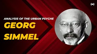 Simmel's Analysis of the Urban Psyche